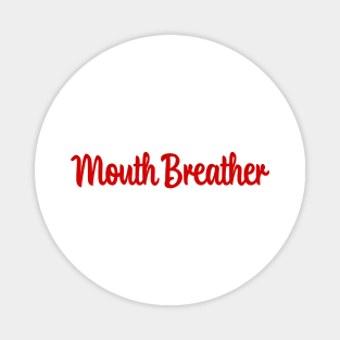 Mouth Breather - Mask Up! Magnet